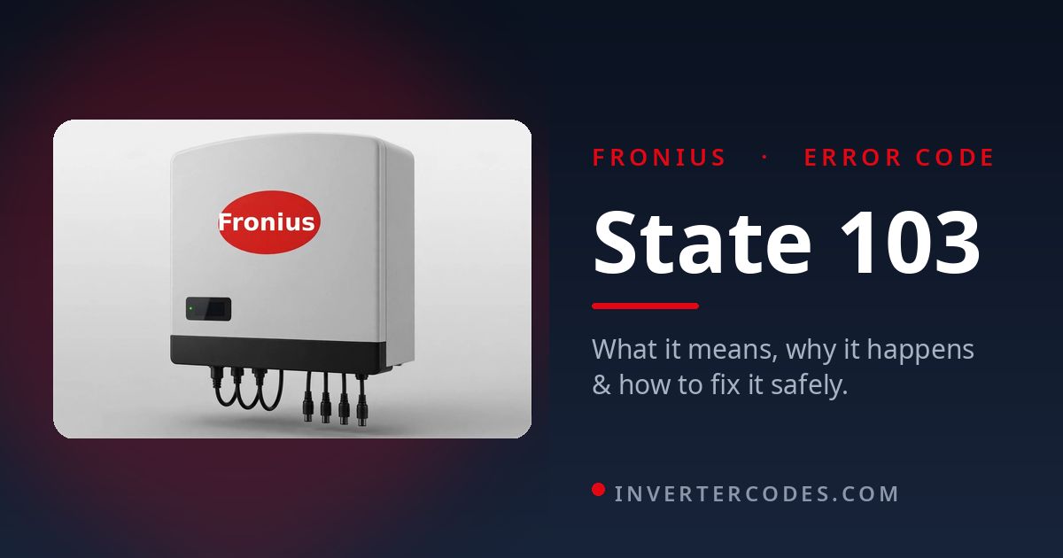 Fronius Inverter STATE 103 Error: Meaning, Causes & Safe Fix