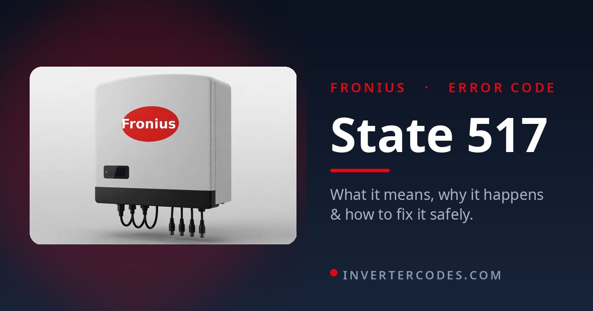 Fronius Inverter STATE 517 Error: Meaning, Causes & Safe Fix