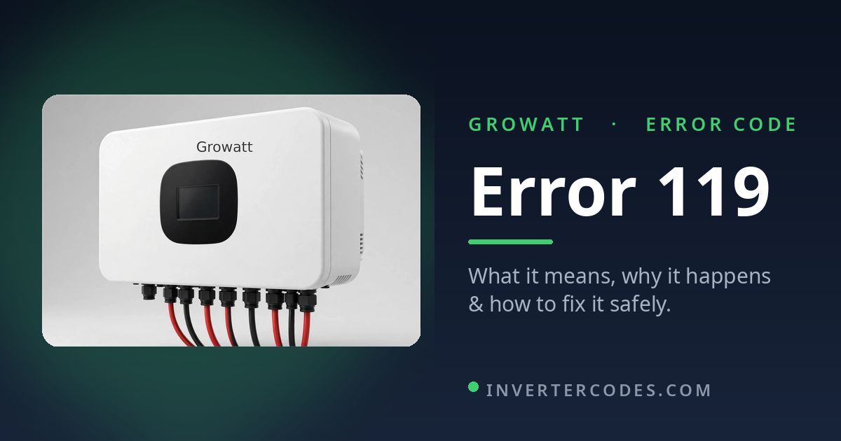 Growatt Inverter Error 119: Meaning, Causes & Safe Fix