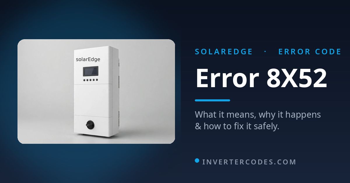 SolarEdge Inverter Error 8X52: Meaning, Causes & Safe Fix