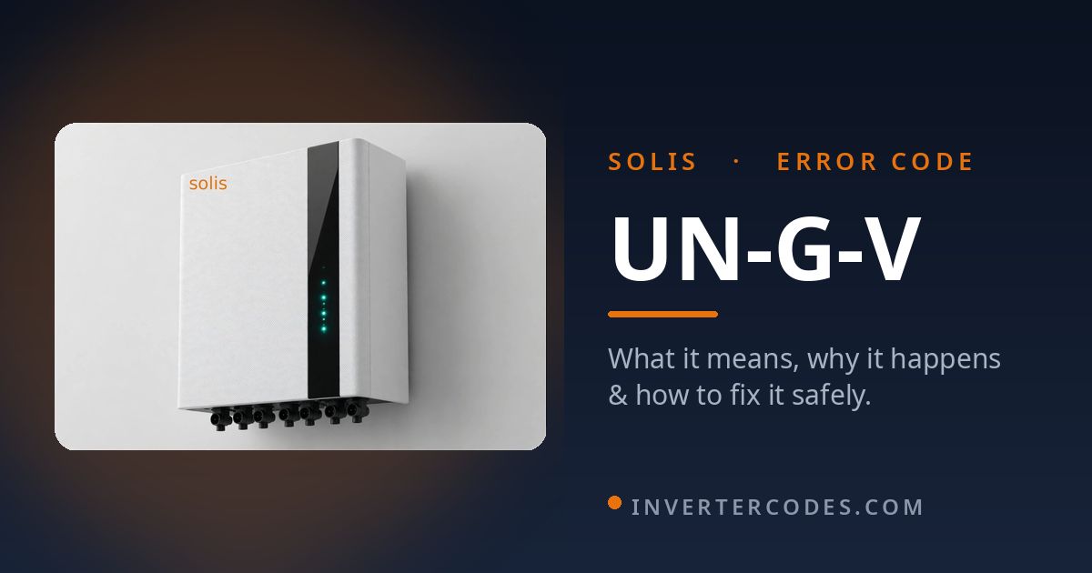 Solis Inverter UN-G-V Error: Meaning, Causes & Safe Fix